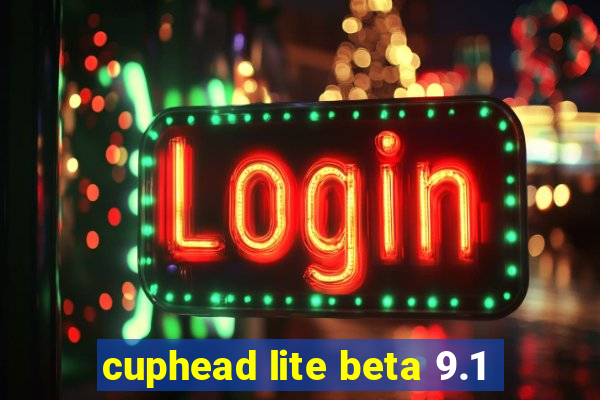 cuphead lite beta 9.1